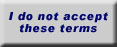 Do Not Accept Terms I do not accept these terms.