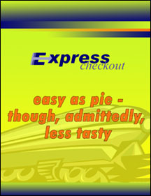 Express Checkout: Easy as pie... though, admittedly, less tasty