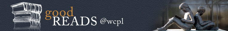 goodREADS@WCPL goodREADS@WCPL