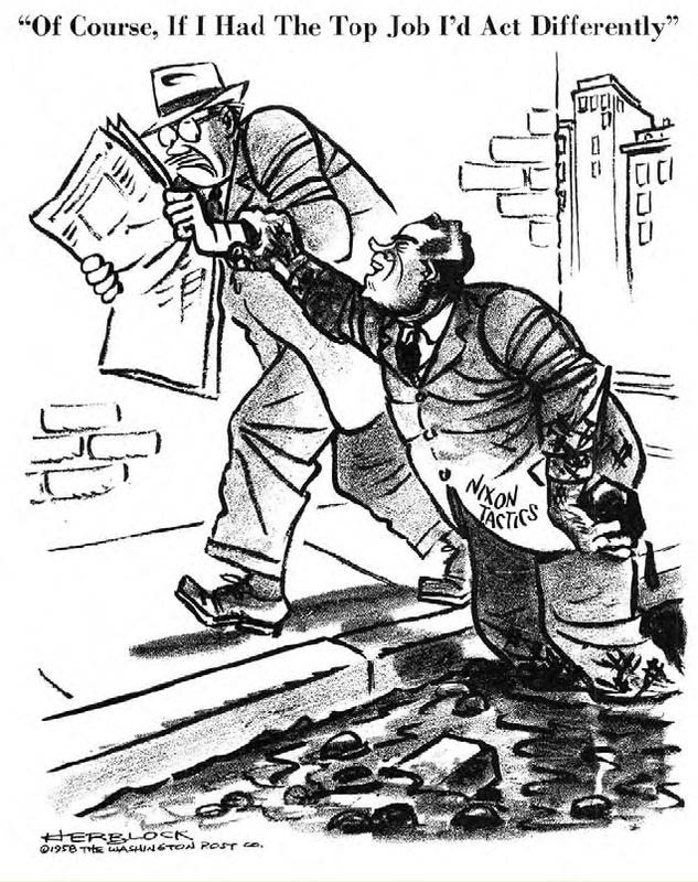 President Richard Nixon political cartoon "Of course, if I had the top job I'd act differently"