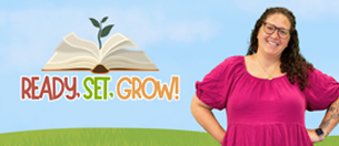 New Video Series: Ready, Set, Grow!