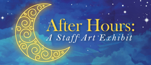 After Hours A Staff Exhibit